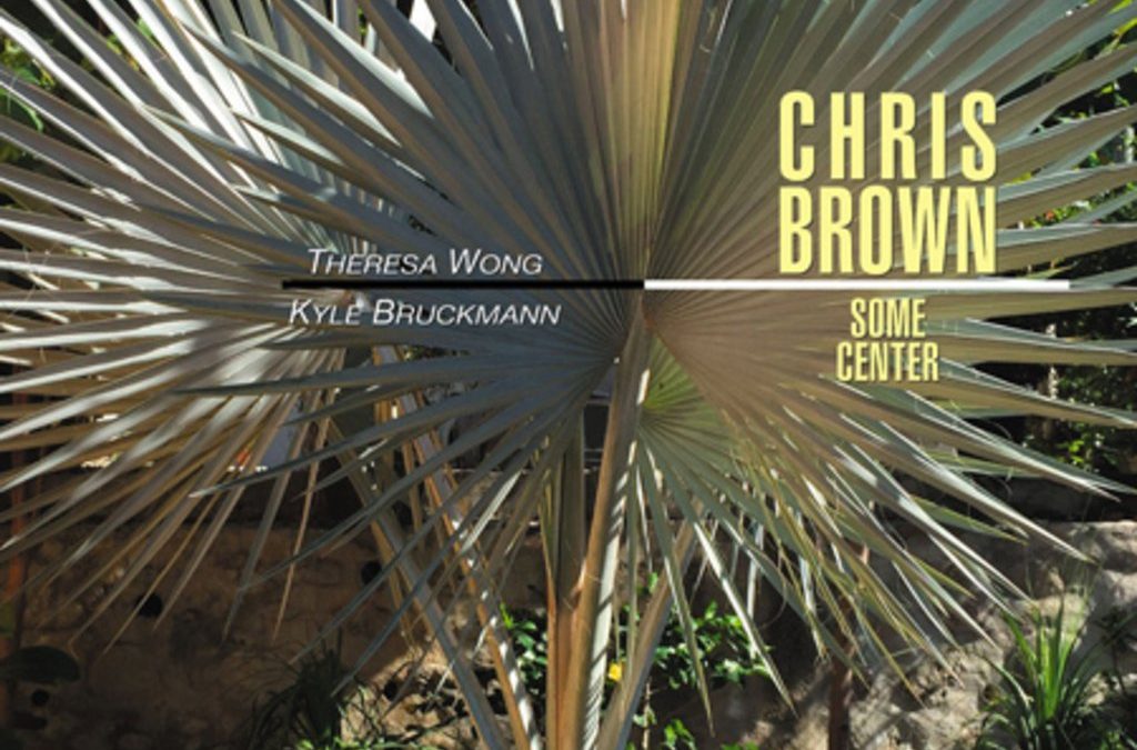 Chris Brown: Some Center (2020) New World
